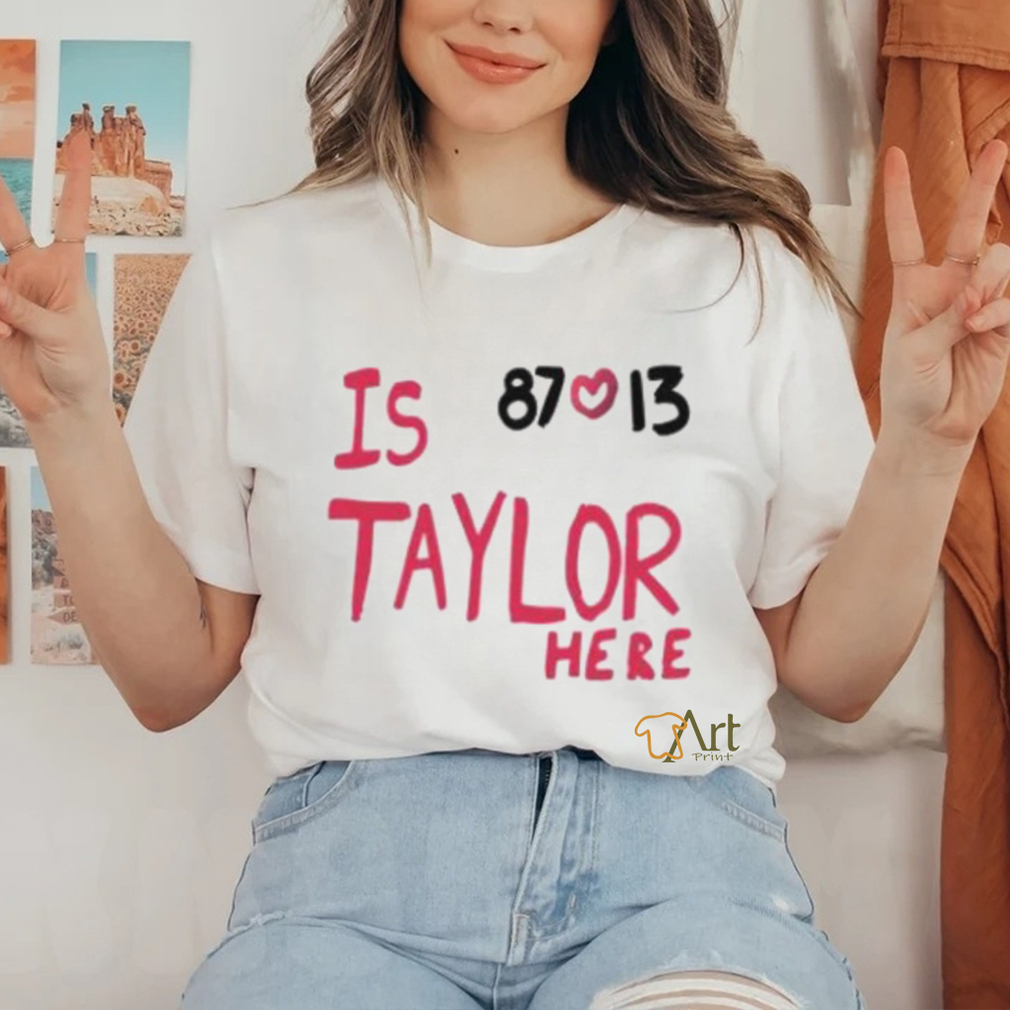 Travis Kelce And Taylor Swift Is 87 Love 13 Taylor Here T Shirt Travis Kelce And Taylor Swift Is 87 Love 13 Taylor Here T Shirt