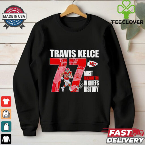 Travis Kelce Chiefs most receiving TDS in Chiefs history signature shirt