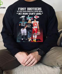 Travis Kelce Jason Kelce And Donna Kelce First Brothers To Face Each Other In A Super Bowl My Mom Can’t Lose Signatures Shirt