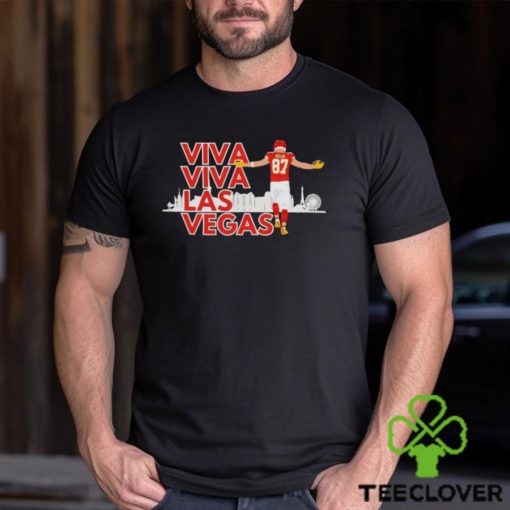Travis Kelce Kansas City Chiefs Super Bowl LVIII Viva Viva Las Vegas Shirt