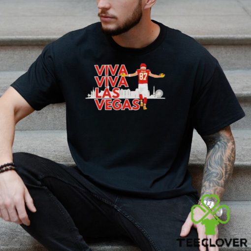 Travis Kelce Kansas City Chiefs Super Bowl LVIII Viva Viva Las Vegas Shirt