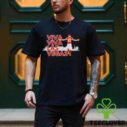 Travis Kelce Kansas City Chiefs Super Bowl LVIII Viva Viva Las Vegas Shirt