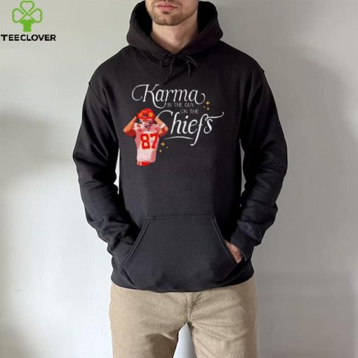 Travis Kelce Karma Is The Guy On The Chiefs And His Brother hoodie, sweater, longsleeve, shirt v-neck, t-shirt