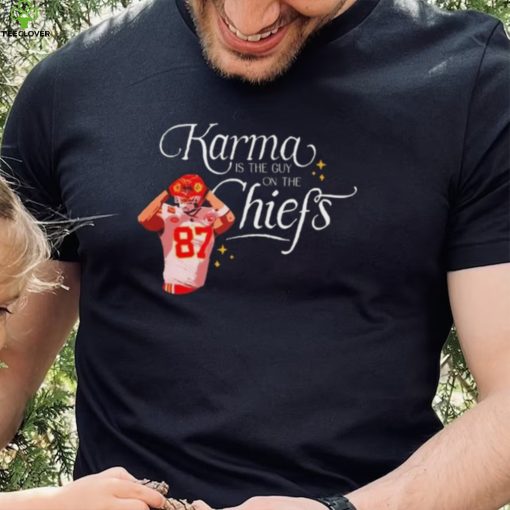 Travis Kelce Karma Is The Guy On The Chiefs And His Brother hoodie, sweater, longsleeve, shirt v-neck, t-shirt