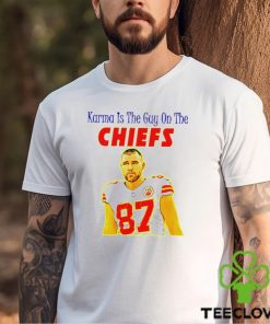 Travis Kelce Karma is the guy on the Chiefs gift hoodie, sweater, longsleeve, shirt v-neck, t-shirt