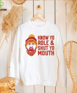 Travis Kelce Know Yo Role And Shut Yo Mouth Shirt