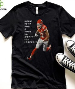 Travis Kelce Know Your Role and Shut Yo mouth You Jabron shirt