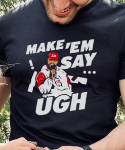 Travis Kelce Make ‘Em Say Ugh T Shirt