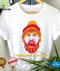 Travis Kelce Screams Burrowhead My Ass Shirt