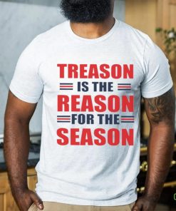 Treason is the reason for the season hoodie, sweater, longsleeve, shirt v-neck, t-shirt