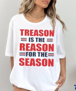 Treason is the reason for the season hoodie, sweater, longsleeve, shirt v-neck, t-shirt