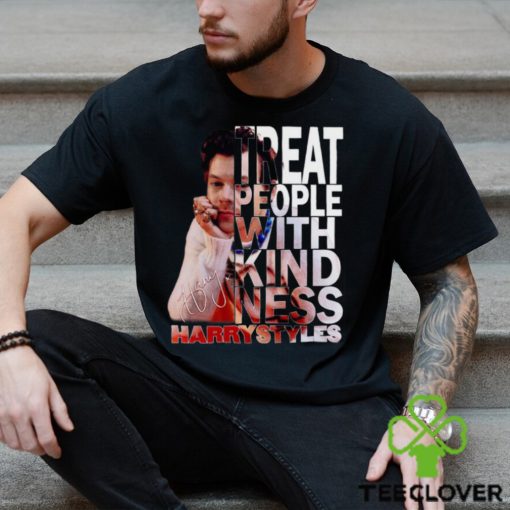 Treat People With Kind Ness Harry Styles T Shirt