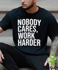 Trending 2024 Nobody Cares Work Harder shirt 2 Trending 2024 Nobody Cares Work Harder shirt