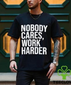 Trending 2024 Nobody Cares Work Harder shirt 3 Trending 2024 Nobody Cares Work Harder shirt