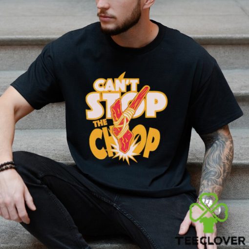 Trending Can’t stop the Chop hoodie, sweater, longsleeve, shirt v-neck, t-shirt