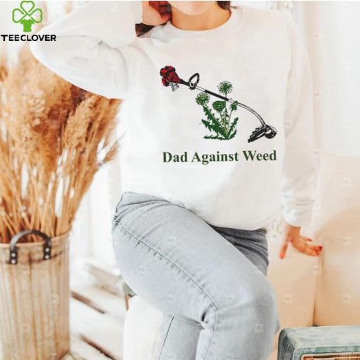 Trending Dads against weed shirt
