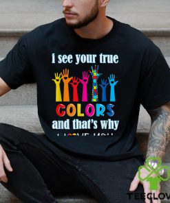 Trending I See Your True Colors I Love You Hands Autism Awareness T Shirt
