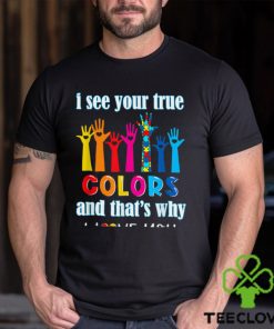 Trending I See Your True Colors I Love You Hands Autism Awareness T Shirt