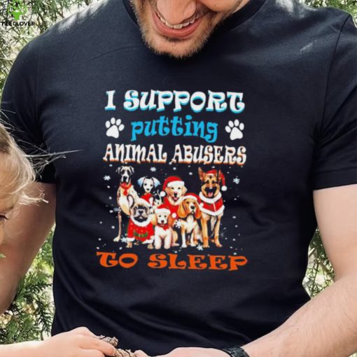 Trending I support putting animal abusers to sleep hoodie, sweater, longsleeve, shirt v-neck, t-shirt