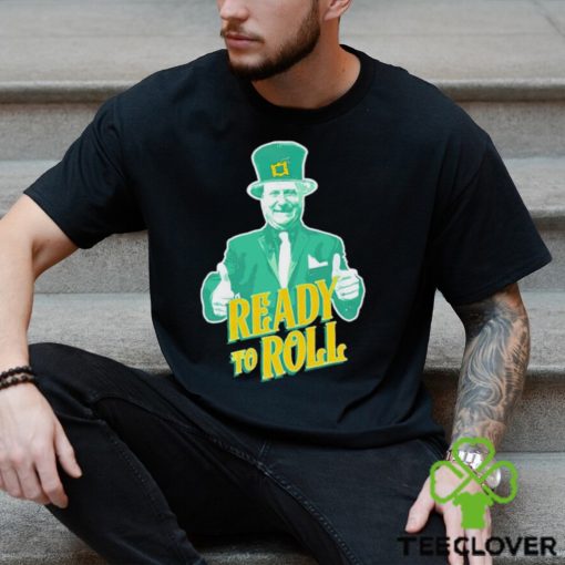 Trending Ready to roll St Patrick’s day hoodie, sweater, longsleeve, shirt v-neck, t-shirt