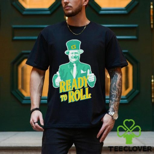 Trending Ready to roll St Patrick’s day hoodie, sweater, longsleeve, shirt v-neck, t-shirt