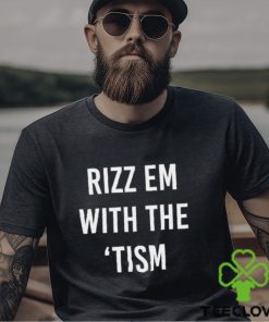 Trending Rizz em with the ’tism shirt