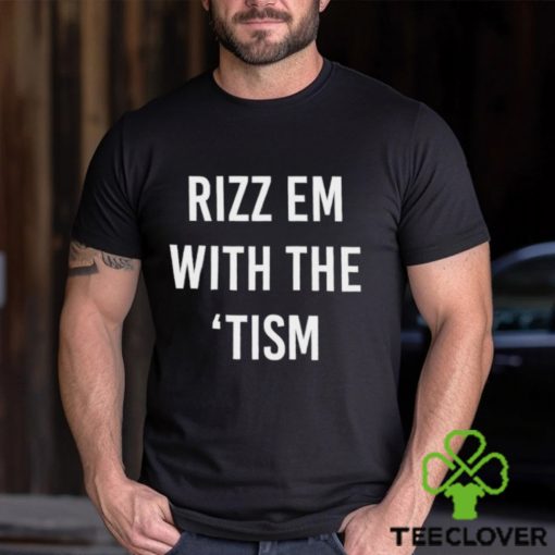 Trending Rizz em with the ’tism shirt