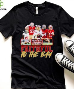 Trending San Francisco 49ers Faithful to the Bay hoodie, sweater, longsleeve, shirt v-neck, t-shirt