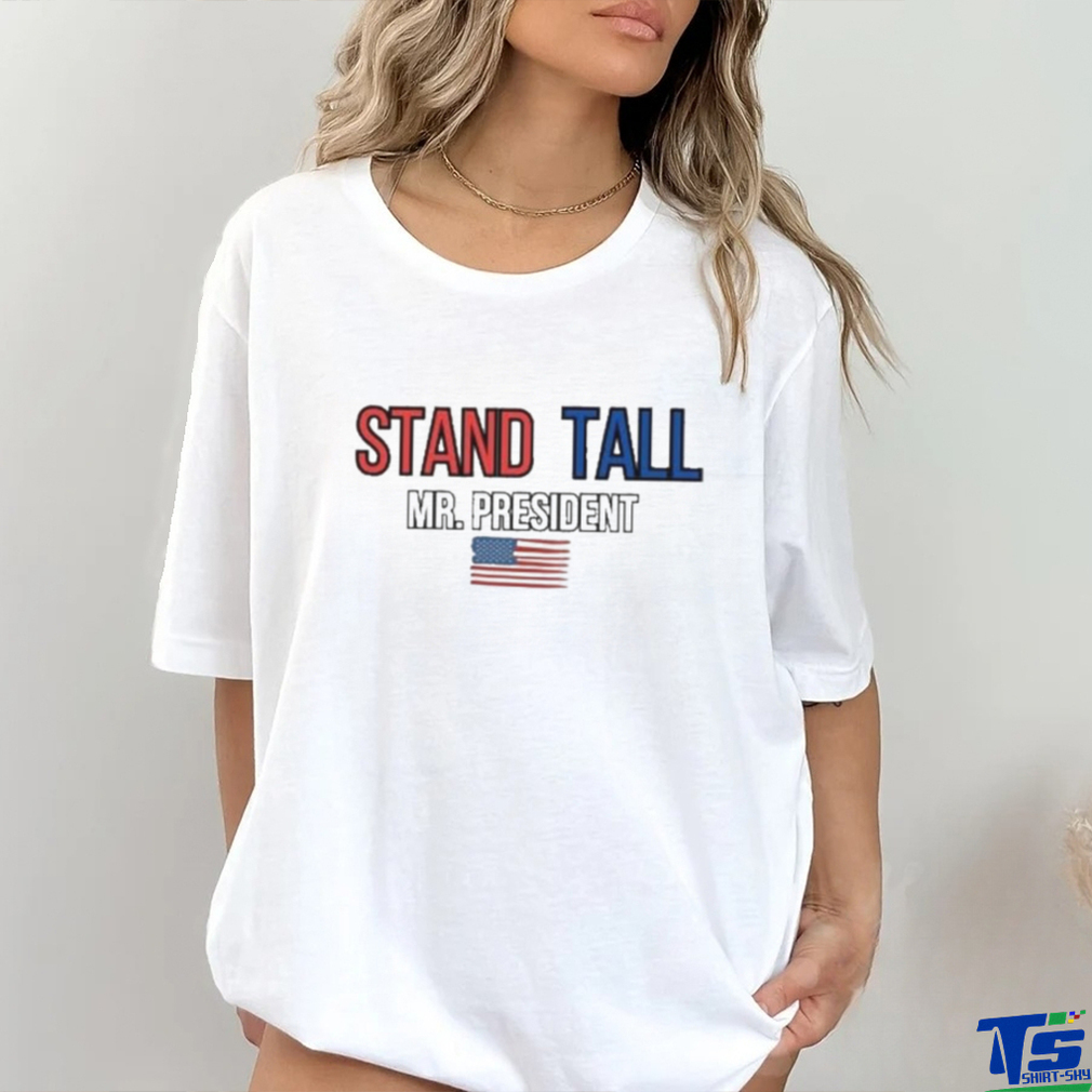 Trending Solidarity With Trump Assassination Attempts Stand Tall Mr. President T shirt Trending Solidarity With Trump Assassination Attempts Stand Tall Mr. President T shirt