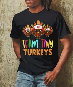 Trending Team Tiny Turkeys Nurse Fall Nicu Nurse Nurse Thanksgiving T Shirts