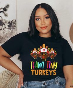 Trending Team Tiny Turkeys Nurse Fall Nicu Nurse Nurse Thanksgiving T Shirts