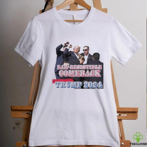 Trending Trump Assassination Attempt Ear Resistible Comeback Trump 2024 T shirt