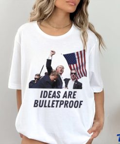 Trending Trump Assassination Attempt Trump Ideas Are Bulletproof T shirt