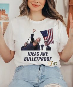Trending Trump Assassination Attempt Trump Ideas Are Bulletproof T shirt