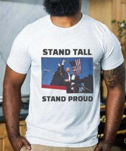 Trending Trump Assassination Trump Stand Tall Stand Proud T shirt