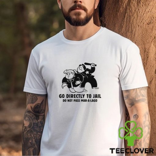 Trending Trump Go Directly To Jail Do Not Pass Mar A Lago shirt