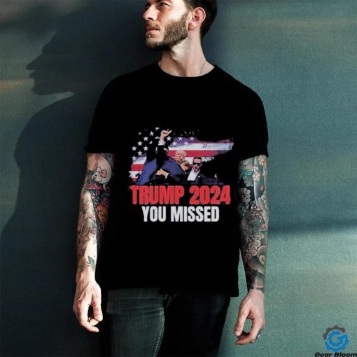Trending Trump Shot Assassination Attempt Donald Trump Bloody Ear You Missed T shirt