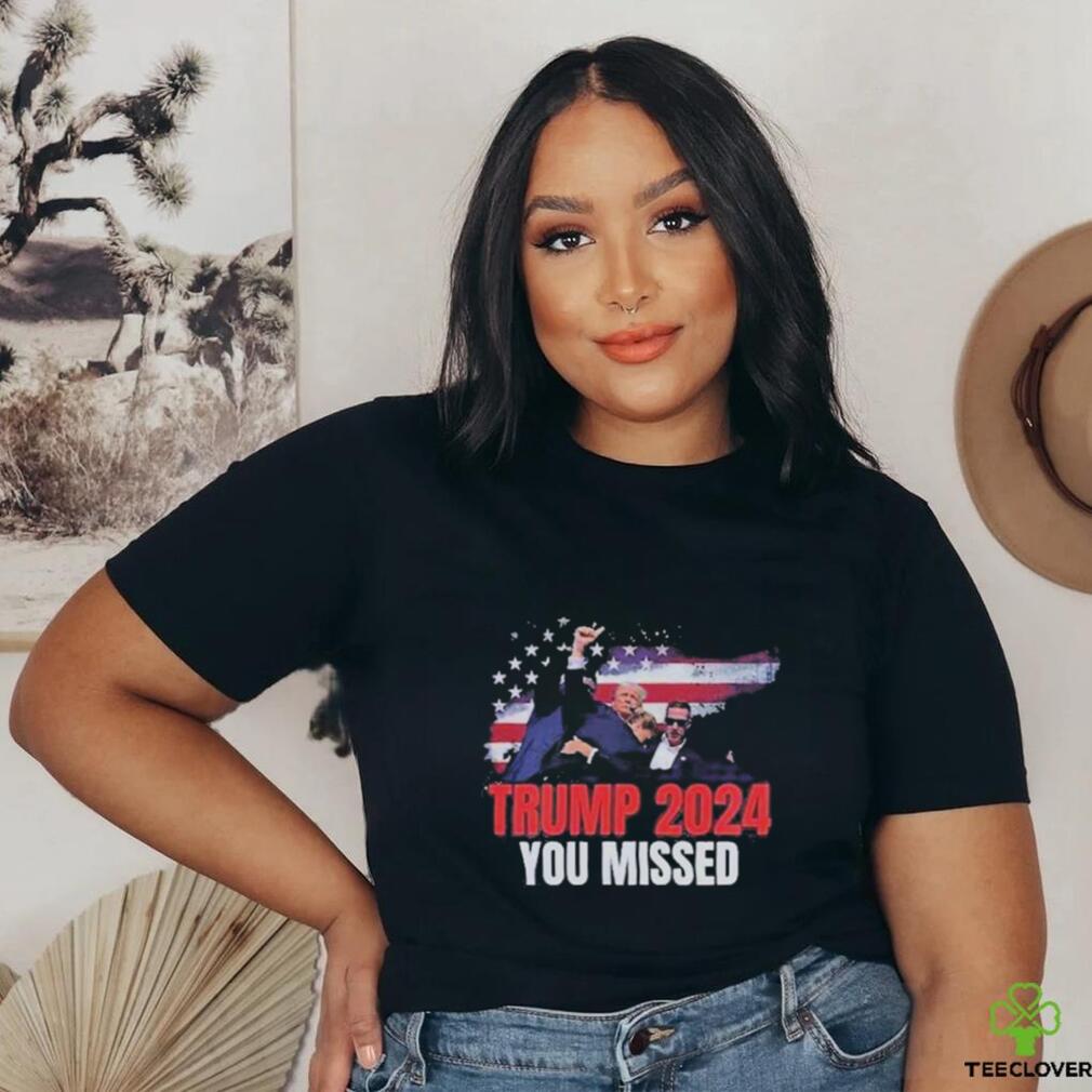 Trending Trump Shot Assassination Attempt Donald Trump Bloody Ear You Missed T shirt Trending Trump Shot Assassination Attempt Donald Trump Bloody Ear You Missed T shirt
