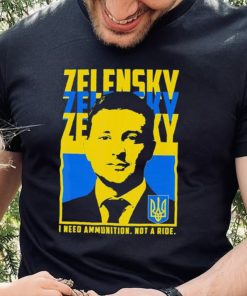 Trending Ukrainian President Volodymyr Zelensky I Need Ammunition Shirt