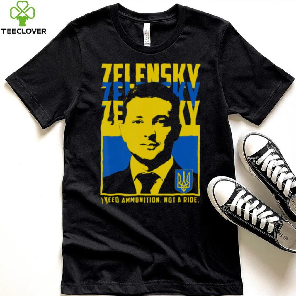Trending Ukrainian President Volodymyr Zelensky I Need Ammunition shirt 9176b5 0