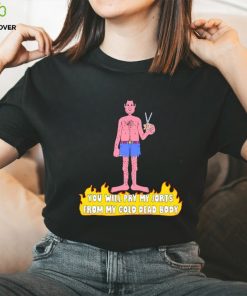 Trending You will pry my jorts from my cold dead body shirt