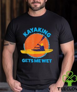 Trends Kayaking Gets Me Wet Funny Halloween Christmas Kayaks Gift T Shirts