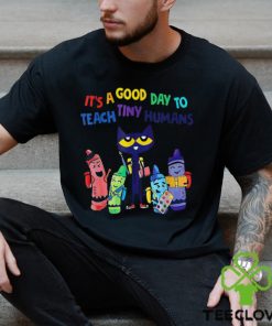 Trends Kindergarten Teacher Its A Good Day To Teach Tiny Humans T Shirts