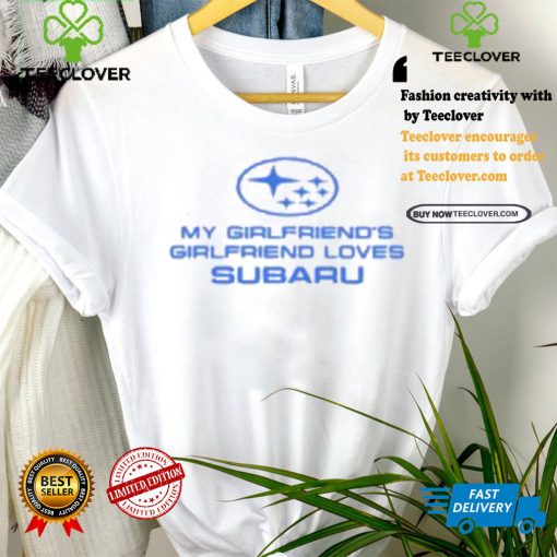 Trevor Wallace Cool Car My Girlfriend’s Girlfriend Loves Subaru Shirt