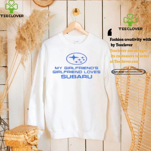 Trevor Wallace Cool Car My Girlfriend’s Girlfriend Loves Subaru Shirt