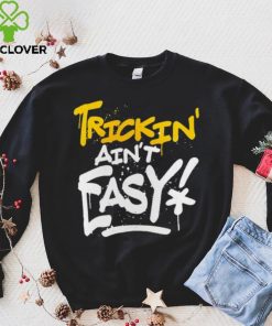 Trick Williams Trickin’ Ain’t Easy shirt