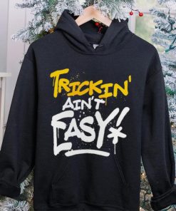 Trick Williams Trickin’ Ain’t Easy hoodie, sweater, longsleeve, shirt v-neck, t-shirt
