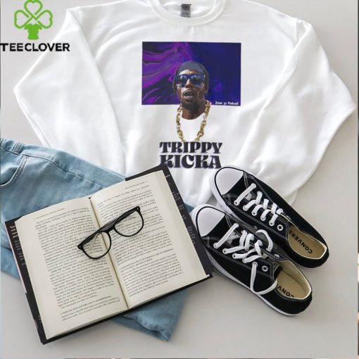 Trippy Kicka Zone 32 Podcast rapper hoodie, sweater, longsleeve, shirt v-neck, t-shirt