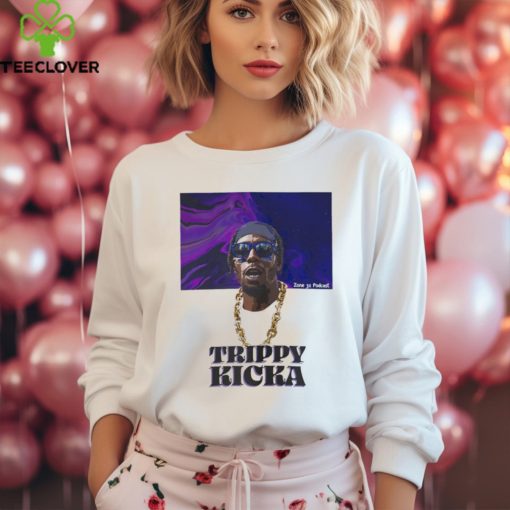 Trippy Kicka Zone 32 Podcast rapper hoodie, sweater, longsleeve, shirt v-neck, t-shirt