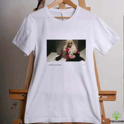 Trisha Paytas I Still Love Him Shirt